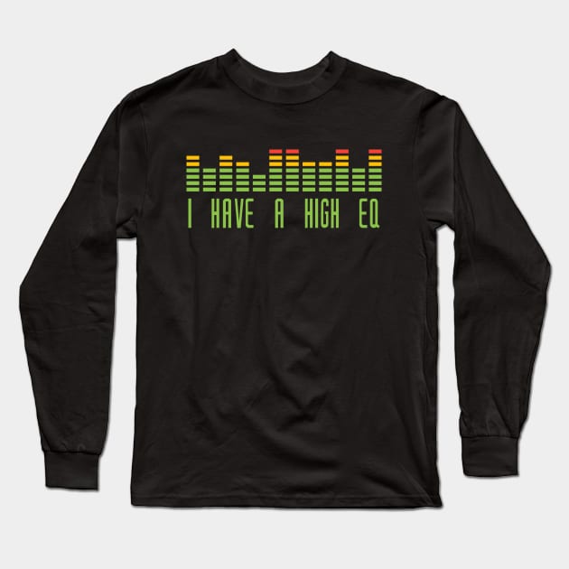 I Have A High EQ Long Sleeve T-Shirt by timlewis